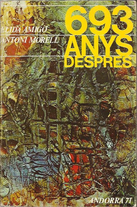 693 ANYS DESPRÉS | 3637219710693 | MORELL, ANTONI - AMIGÓ, ELIDÀ | Llibreria La Puça | Llibreria online d'Andorra - Comprar llibres en català online - Llibres Andorra i Pirineu