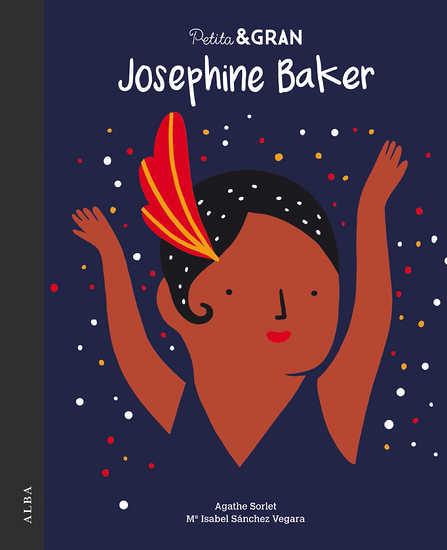 PETITA I GRAN JOSEPHINE BAKER | 9788490655214 | Llibreria La Puça | Llibreria online d'Arsèguel - Comprar llibres en català online - Llibres Andorra i Pirineu