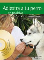 ADIESTRA A TU PERRO EN POSITIVO +DVD | 9788425519635 | VIDAL,JAIME | Llibreria La Puça | Llibreria online d'Arsèguel - Comprar llibres en català online - Llibres Andorra i Pirineu