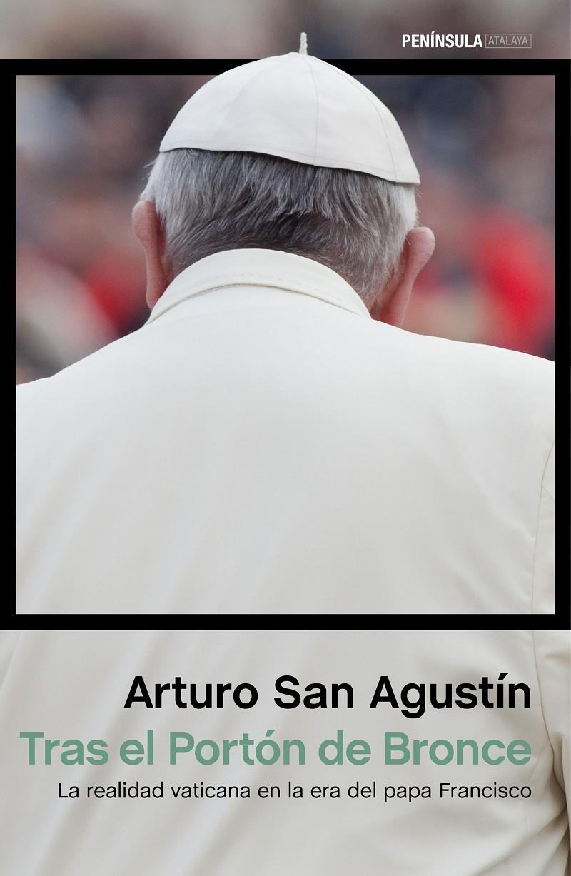 TRAS EL PORTÓN DE BRONCE.DEL PAPA FRANCISCO LA REALIDAD VATICANA EN EL ERA | 9788499423883 | SAN AGUSTIN, ARTURO | Llibreria La Puça | Llibreria online d'Arsèguel - Comprar llibres en català online - Llibres Andorra i Pirineu