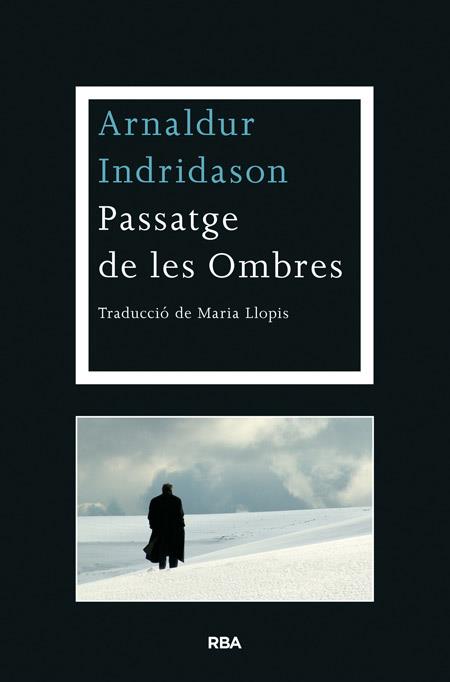 PASSATGE DE LES OMBRES | 9788482646763 | INDRIDASON , ARNALDUR | Llibreria La Puça | Llibreria online d'Arsèguel - Comprar llibres en català online - Llibres Andorra i Pirineu