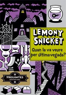 QUAN LA VA VEURE PER DARRERA VEGADA? | 9788424651725 | SNICKET, LEMONY | Llibreria La Puça | Llibreria online d'Arsèguel - Comprar llibres en català online - Llibres Andorra i Pirineu