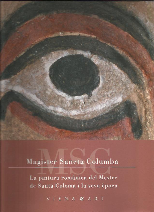 MAGISTER SANCTA COLUMBA.LA PINTURA ROMANICA DEL MESTRE DE SANTA COLOMA | 9788483302439 | Llibreria La Puça | Llibreria online d'Andorra - Comprar llibres en català online - Llibres Andorra i Pirineu