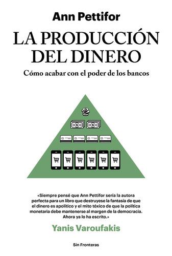 PRODUCCIÓN DEL DINERO, LA | 9788415070788 | PETTIFOR, ANN | Llibreria La Puça | Llibreria online d'Arsèguel - Comprar llibres en català online - Llibres Andorra i Pirineu