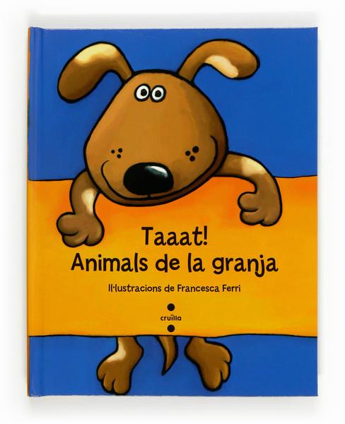 TAAAT! ANIMALS DE LA GRANJA | 9788466134200 | FERRI, FRANCESCA | Llibreria La Puça | Llibreria online d'Arsèguel - Comprar llibres en català online - Llibres Andorra i Pirineu