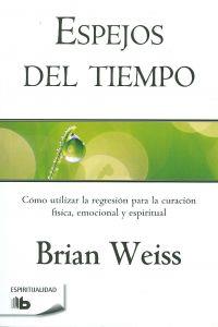 ESPEJOS DEL TIEMPO | 9788498728088 | WEISS, BRIAN | Llibreria La Puça | Llibreria online d'Arsèguel - Comprar llibres en català online - Llibres Andorra i Pirineu