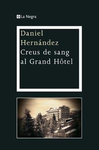 CREUS DE SANG AL GRAND HOTEL | 9788482649719 | HERNANDEZ,DANIEL | Llibreria La Puça | Llibreria online d'Arsèguel - Comprar llibres en català online - Llibres Andorra i Pirineu
