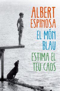 MÓN BLAU, EL. ESTIMA EL TEU CAOS | 9788415961345 | ESPINOSA, ALBERT | Llibreria La Puça | Llibreria online d'Arsèguel - Comprar llibres en català online - Llibres Andorra i Pirineu