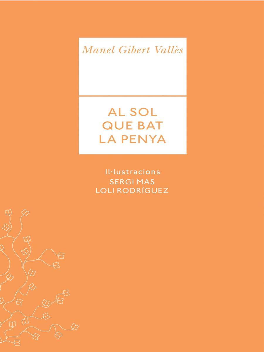 AL SOL QUE BAT LA PENYA | 9789992075197 | GIBERT VALLÈS, MANEL MAS, SERGI RODRÍGUEZ, LOLI (IL.) | Llibreria La Puça | Llibreria online d'Arsèguel - Comprar llibres en català online - Llibres Andorra i Pirineu