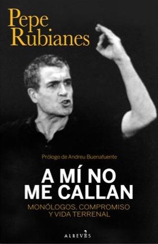 A MI NO ME CALLAN | 9788417077938 | RUBIANES, PEPE | Llibreria La Puça | Llibreria online d'Arsèguel - Comprar llibres en català online - Llibres Andorra i Pirineu