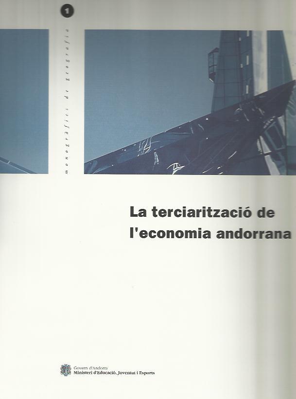 TERCIARITZACIO DE L'ECONOMIA ANDORRANA | 9789992000809 | Llibreria La Puça | Llibreria online d'Andorra - Comprar llibres en català online - Llibres Andorra i Pirineu