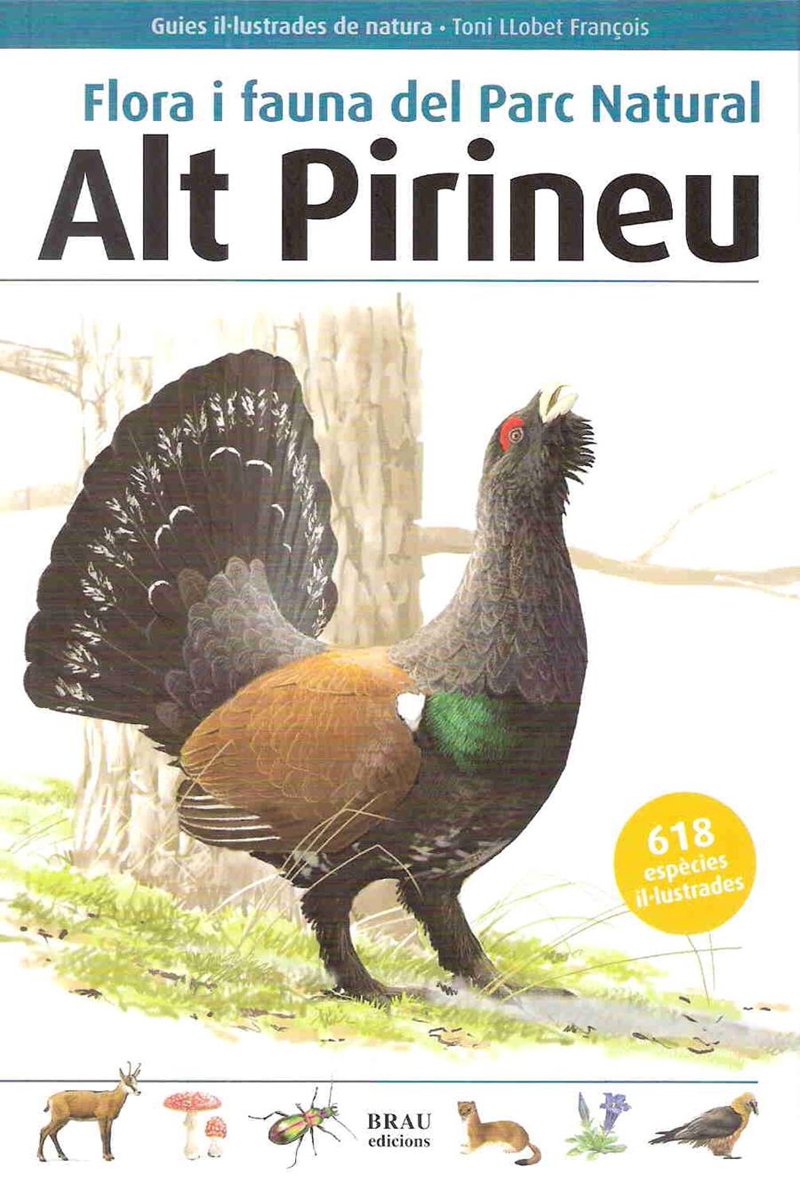 FLORA I FAUNA DEL PARC NATURAL ALT PIRINEU 2ª ED. | 9788496905450 | LLOBET FRANÇOIS,TONI | Llibreria La Puça | Llibreria online d'Andorra - Comprar llibres en català online - Llibres Andorra i Pirineu