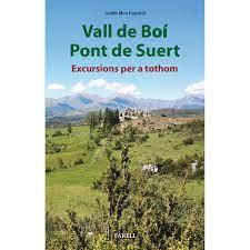 VALL DE BOÍ. PONT DE SUERT. EXCURSIONS PER A TOTHOM | 9788417116583 | MIRA ESQUIROL, JUDITH | Llibreria La Puça | Llibreria online d'Andorra - Comprar llibres en català online - Llibres Andorra i Pirineu