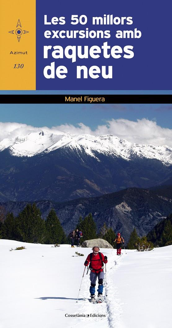50 MILLORS EXCURSIONS AMB RAQUETES DE NEU,LES | 9788490340257 | FIGUERA,MANEL | Llibreria La Puça | Llibreria online d'Arsèguel - Comprar llibres en català online - Llibres Andorra i Pirineu
