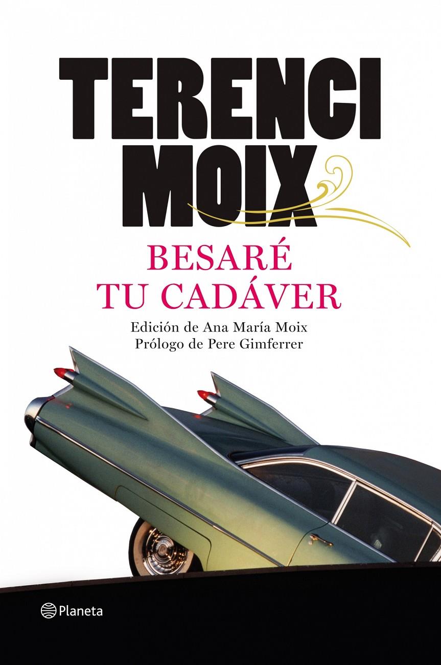 BESARE TU CADAVER | 9788408091691 | MOIX,TERENCI | Llibreria La Puça | Llibreria online d'Arsèguel - Comprar llibres en català online - Llibres Andorra i Pirineu