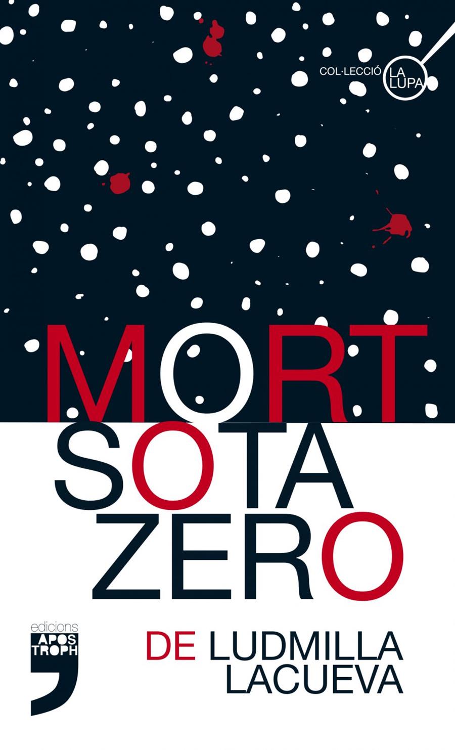 MORT SOTA ZERO | 9788494791420 | LACUEVA, LUDMILLA | Llibreria La Puça | Llibreria online d'Arsèguel - Comprar llibres en català online - Llibres Andorra i Pirineu