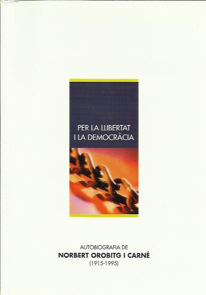 PER LA LLIBERTAT I LA DEMOCRACIA | 9788489943421 | OROBITG I CARNE,NORBERT | Llibreria La Puça | Llibreria online d'Andorra - Comprar llibres en català online - Llibres Andorra i Pirineu