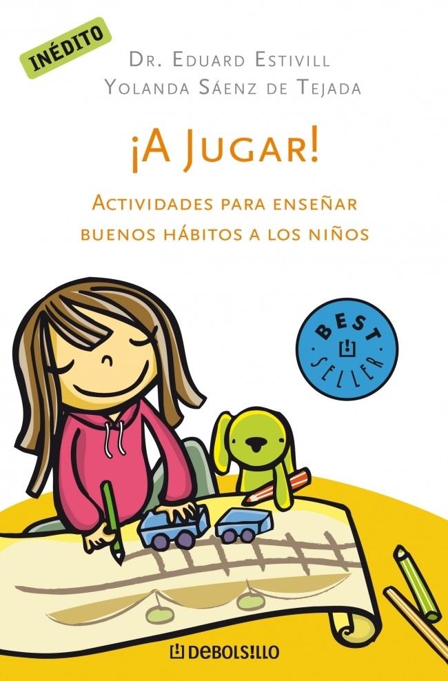 A JUGAR! ACTIVIDADES PARA ENSEÑAR BUENOS HABITOS | 9788483466032 | ESTIVILL,EDUARD SAENZ DE TEJADA,YOLANDA | Llibreria La Puça | Llibreria online d'Arsèguel - Comprar llibres en català online - Llibres Andorra i Pirineu