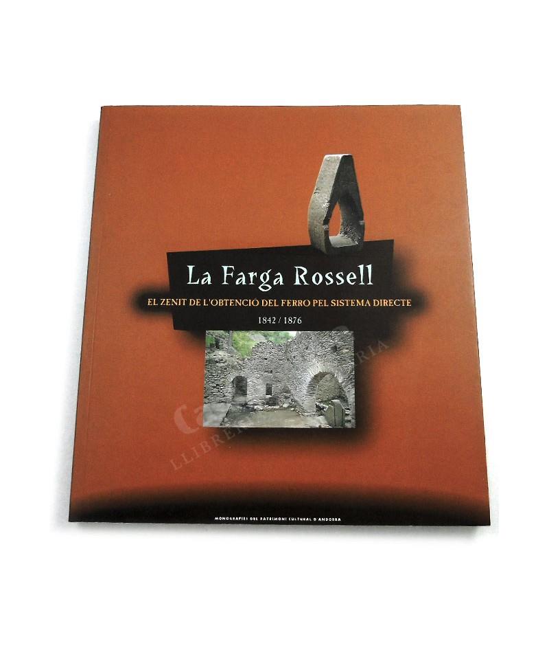 LA FARGA ROSSELL. EL ZÈNIT DE L'OBTENCIÓ DEL FERRO PEL SISTEMA DIRECTE. 1842 / 1876 | 9789992002513 | CODINA, OLIVIER -   BOSCH, JOSEP MARIA -  VILA, ANTONI | Llibreria La Puça | Llibreria online d'Andorra - Comprar llibres en català online - Llibres Andorra i Pirineu