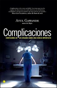 COMPLICACIONES.CONFESIONES DE UN CIRUJANO SOBRE UNA CIENCIA | 9788495348517 | GAWANDE,ATUL | Llibreria La Puça | Llibreria online d'Arsèguel - Comprar llibres en català online - Llibres Andorra i Pirineu