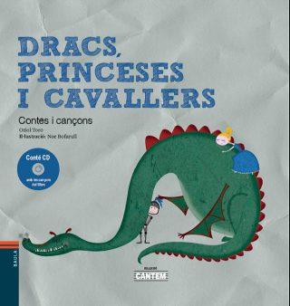 DRACS, PRINCESES I CAVALLERS: CONTES I CANÇONS | 9788447933051 | TORO, ORIOL | Llibreria La Puça | Llibreria online d'Arsèguel - Comprar llibres en català online - Llibres Andorra i Pirineu