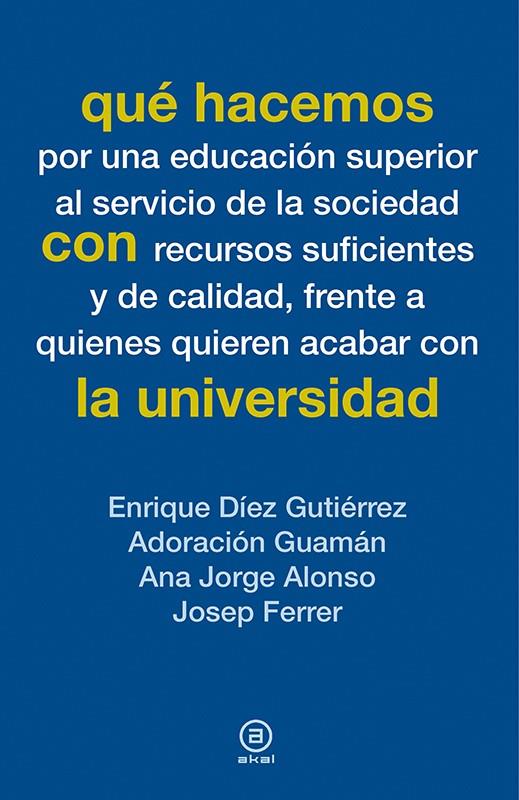 QUÉ HACEMOS CON LA UNIVERSIDAD | 9788446039082 | VARIOS AUTORES | Llibreria La Puça | Llibreria online d'Arsèguel - Comprar llibres en català online - Llibres Andorra i Pirineu