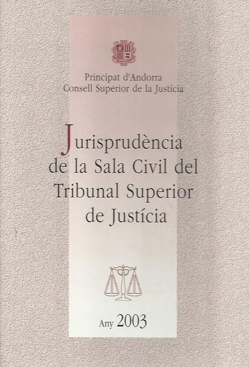 JURISPRUDENCIA SALA CIVIL DEL T.S.J.ANY 2003 | civil2003 | Llibreria La Puça | Llibreria online d'Arsèguel - Comprar llibres en català online - Llibres Andorra i Pirineu