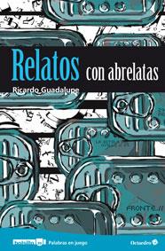 RELATOS CON ABRELATAS | 9788499214115 | CASTILLO RAMOS, RICARDO | Llibreria La Puça | Llibreria online d'Arsèguel - Comprar llibres en català online - Llibres Andorra i Pirineu