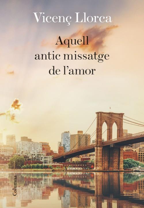 AQUELL ANTIC MISSATGE DE L'AMOR | 9788466424097 | LLORCA, VICENÇ | Llibreria La Puça | Llibreria online d'Arsèguel - Comprar llibres en català online - Llibres Andorra i Pirineu