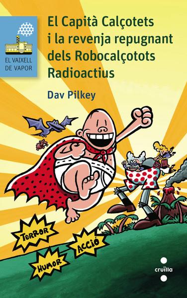 CAPITÀ CALÇOTETS I LA REVENJA REPUGNANT DELS ROBOCALÇOTOTS RADIOACTIUS | 9788466138697 | PILKEY, DAV | Llibreria La Puça | Llibreria online d'Arsèguel - Comprar llibres en català online - Llibres Andorra i Pirineu