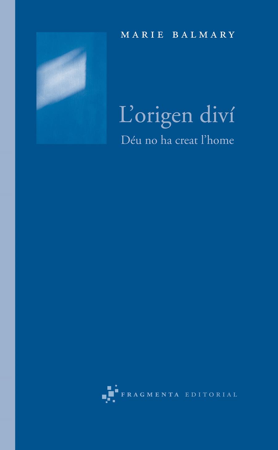 ORIGEN DIVI,L'.DEU NO HA CREAT L'HOME | 9788492416127 | BALMARY,MARIE | Llibreria La Puça | Llibreria online d'Arsèguel - Comprar llibres en català online - Llibres Andorra i Pirineu