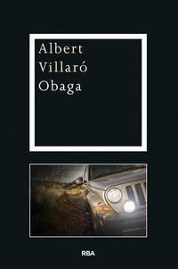 OBAGA | 9788482646084 | VILLARÓ, ALBERT | Llibreria La Puça | Llibreria online d'Arsèguel - Comprar llibres en català online - Llibres Andorra i Pirineu
