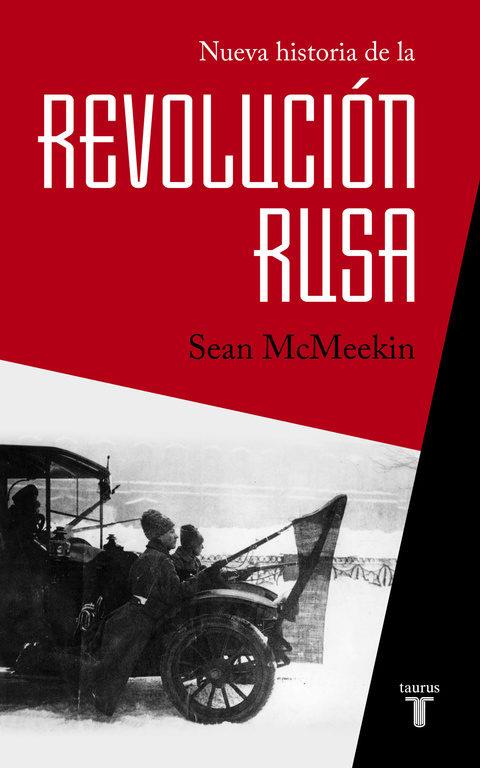 NUEVA HISTORIA DE LA REVOLUCIÓN RUSA | 9788430618408 | MCMEEKIN, SEAN | Llibreria La Puça | Llibreria online d'Arsèguel - Comprar llibres en català online - Llibres Andorra i Pirineu