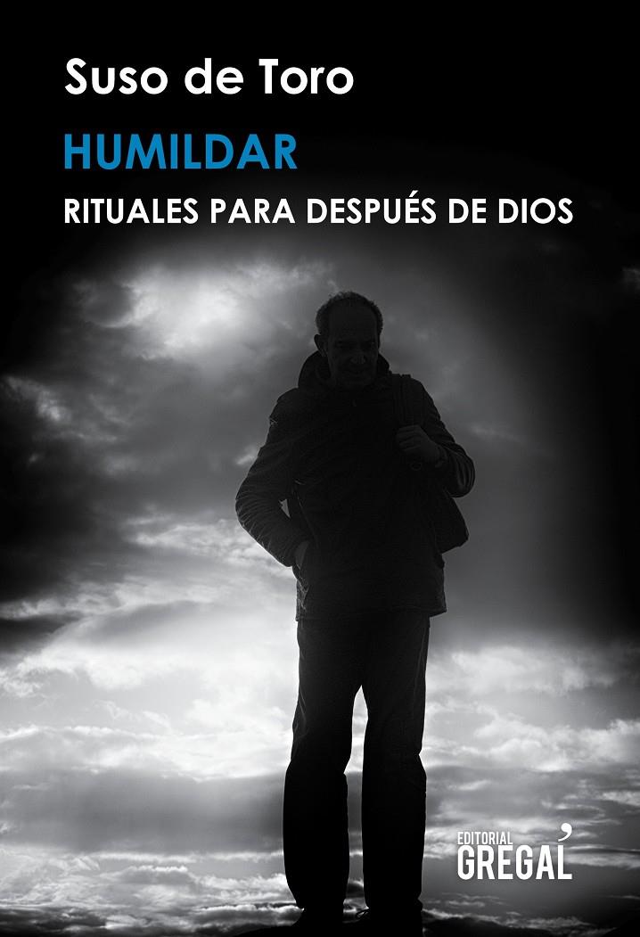 HUMILDAR. RITUALES PARA DESPUÉS DE DIOS | 9788417082000 | DE TORO, SUSO | Llibreria La Puça | Llibreria online d'Arsèguel - Comprar llibres en català online - Llibres Andorra i Pirineu