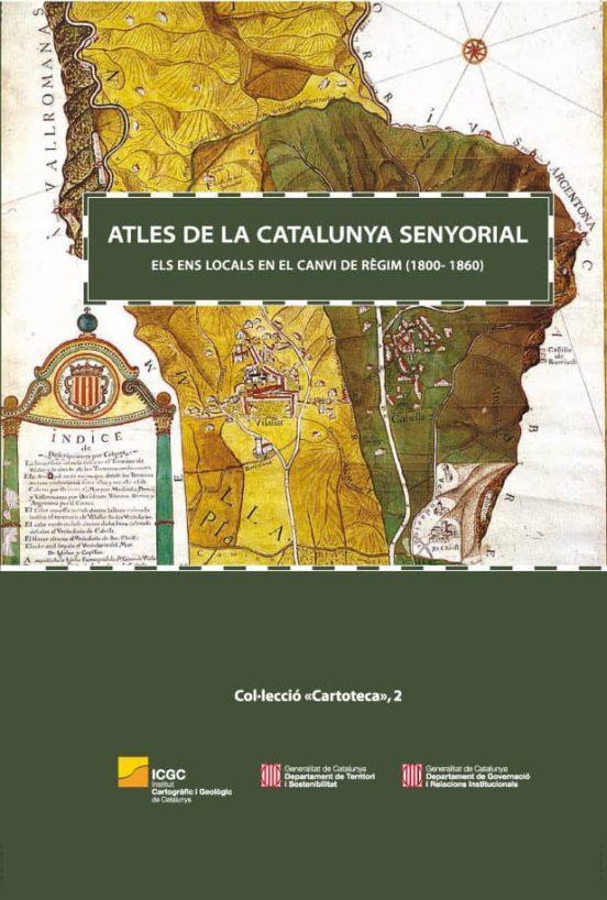 ATLES DE LA CATALUNYA SENYORIAL. ELS ENS LOCALS EN EL CANVI DE RÈGIM (1800-1860) | 9788423207947 | BURGUEÑO, JESÚS GRAS, M.MERCÈ | Llibreria La Puça | Llibreria online d'Andorra - Comprar llibres en català online - Llibres Andorra i Pirineu