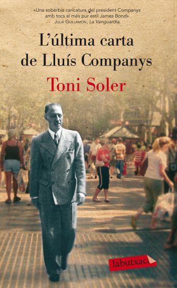 ULTIMA CARTA DE LLUIS COMPANYS,L' | 9788499302553 | SOLER,TONI | Llibreria La Puça | Llibreria online d'Arsèguel - Comprar llibres en català online - Llibres Andorra i Pirineu