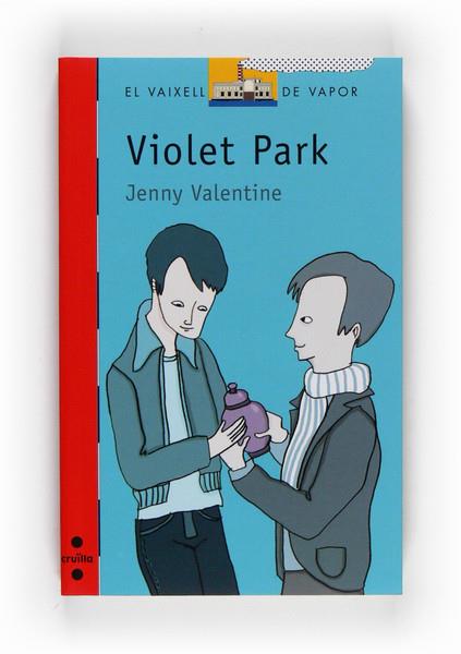 VIOLET PARK | 9788466123143 | VALENTINE,JENNY | Llibreria La Puça | Llibreria online d'Arsèguel - Comprar llibres en català online - Llibres Andorra i Pirineu