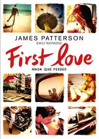 FIRST LOVE:NADA QUE PERDER | 9788424654979 | PATTERSON, JAMES | Llibreria La Puça | Llibreria online d'Arsèguel - Comprar llibres en català online - Llibres Andorra i Pirineu