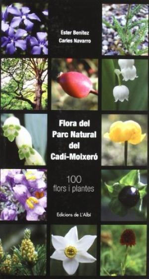 FLORA DEL PARC NATURAL DEL CADI-MOIXERO.100 FLORS I PLANTES | 9788489751309 | BENITEZ,ESTER NAVARRO,CARLES | Llibreria La Puça | Llibreria online d'Andorra - Comprar llibres en català online - Llibres Andorra i Pirineu