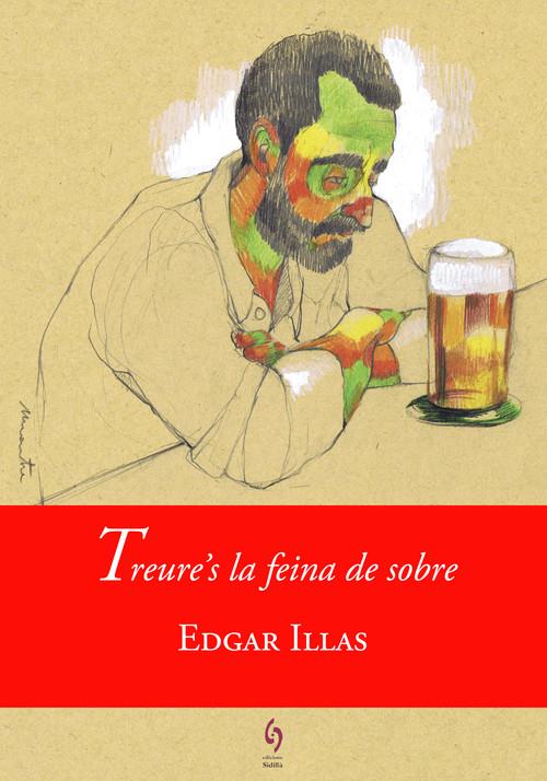 TREURE'S LA FEINA DE SOBRE | 9788494748455 | ILLAS, EDGAR | Llibreria La Puça | Llibreria online d'Arsèguel - Comprar llibres en català online - Llibres Andorra i Pirineu