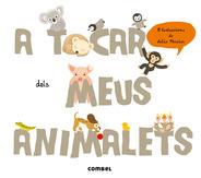 A TOCAR DELS MEUS ANIMALETS | 9788498258400 | Llibreria La Puça | Llibreria online d'Arsèguel - Comprar llibres en català online - Llibres Andorra i Pirineu