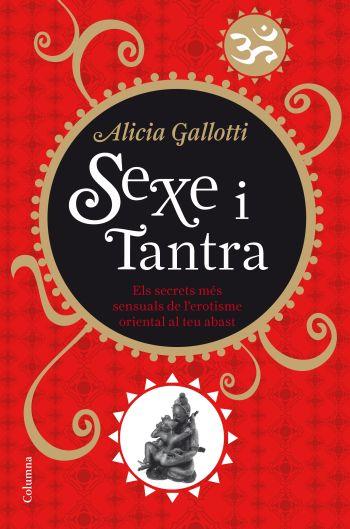 SEXE I TANTRA | 9788466410298 | GALLOTTI,ALICIA | Llibreria La Puça | Llibreria online d'Arsèguel - Comprar llibres en català online - Llibres Andorra i Pirineu