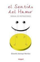 SENTIDO DEL HUMOR,EL.MANUAL DE INSTRUCCIONES | 9788479018146 | JAUREGUI NARVAEZ,EDUARDO | Llibreria La Puça | Llibreria online d'Arsèguel - Comprar llibres en català online - Llibres Andorra i Pirineu