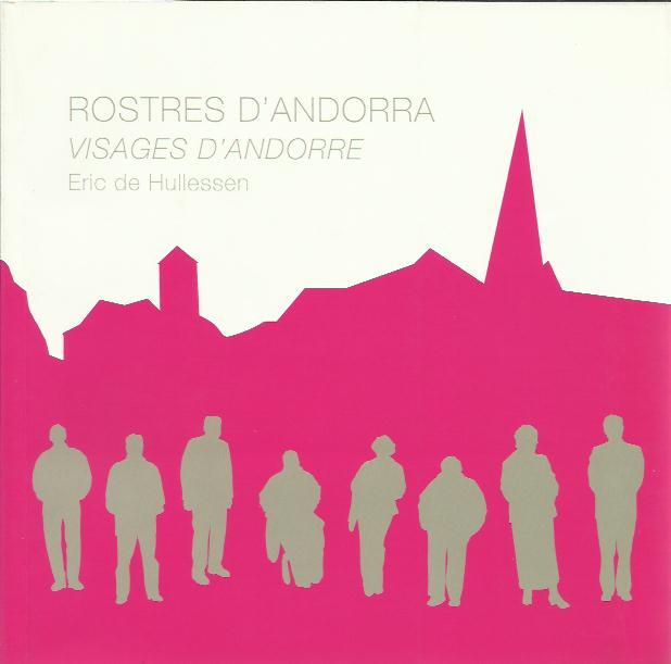 ROSTRES D'ANDORRA.VISAGES D'ANDORRA | 9789992015629 | HULLESSEN,ERIC DE | Llibreria La Puça | Llibreria online d'Andorra - Comprar llibres en català online - Llibres Andorra i Pirineu