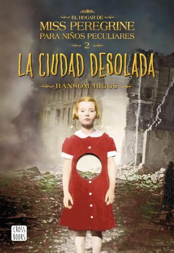 CIUDAD DESOLADA, LA. EL HOGAR DE MISS PEREGRINE PARA NIÑOS PECULIARES 2 | 9788408149309 | RIGGS, RANSOM | Llibreria La Puça | Llibreria online d'Arsèguel - Comprar llibres en català online - Llibres Andorra i Pirineu