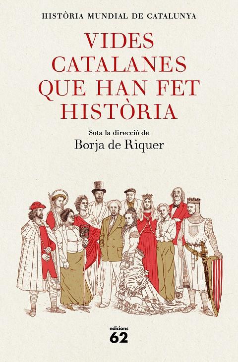 VIDES CATALANES QUE HAN FET HISTÒRIA | 9788429778847 | BORJA DE RIQUER (DIRECTOR) | Llibreria La Puça | Llibreria online d'Arsèguel - Comprar llibres en català online - Llibres Andorra i Pirineu