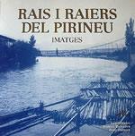 RAIS I RAIERS DEL PIRINEU. IMATGES | 9788488294128 | PORTET, ANGEL | Llibreria La Puça | Llibreria online d'Andorra - Comprar llibres en català online - Llibres Andorra i Pirineu