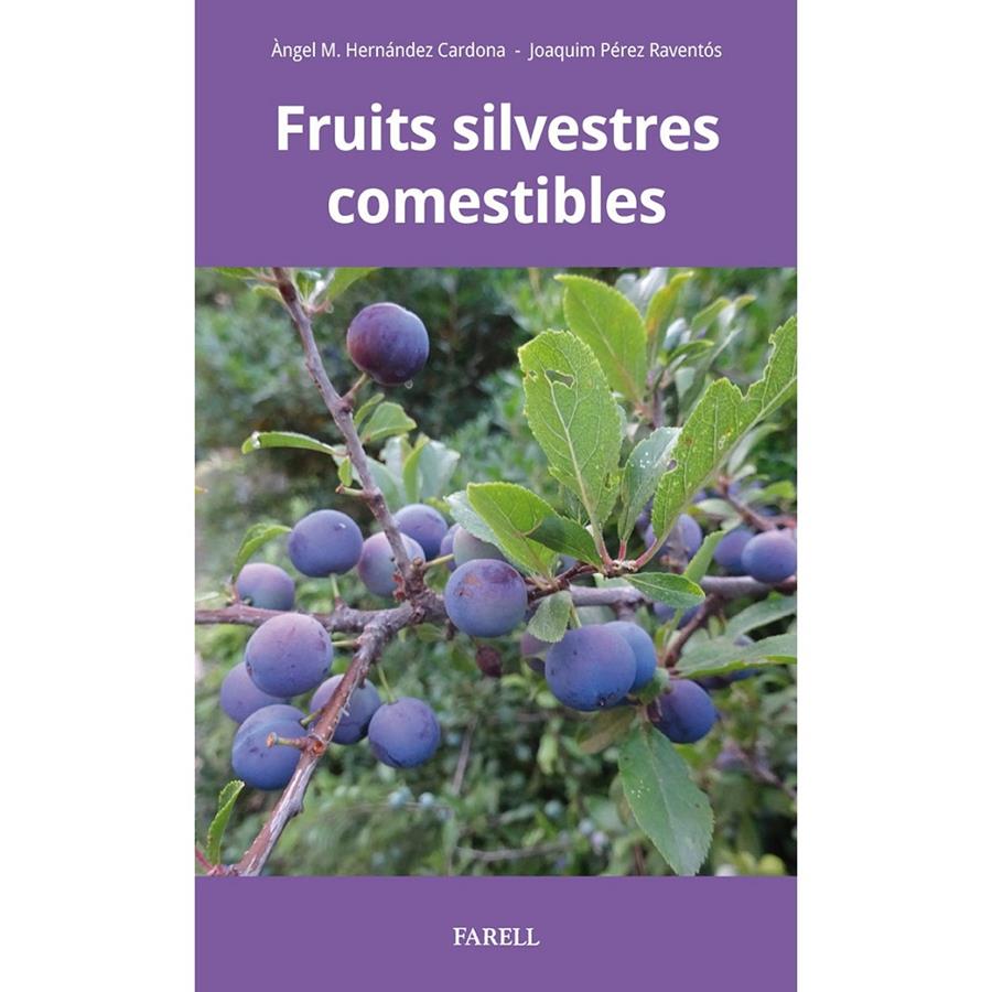 FRUITS SILVESTRES COMESTIBLES | 9788417116415 | HERNÁNDEZ CARDONA, ÀNGEL M. - PÉREZ RAVENTÓS, JOAQUIM | Llibreria La Puça | Llibreria online d'Andorra - Comprar llibres en català online - Llibres Andorra i Pirineu