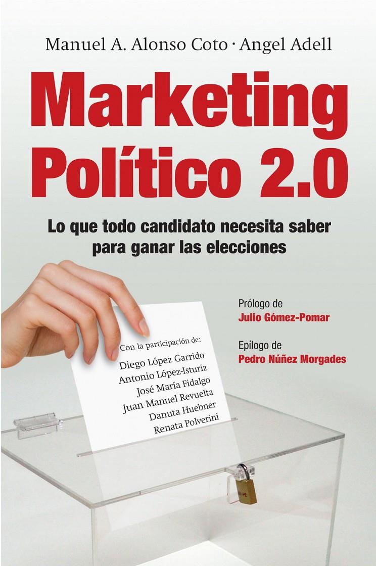 MARKETING POLITICO 2.0.LO QUE TODO CANDIDATO NECESITA SABER PARA GANAR | 9788498751321 | ADELL,ANGEL | Llibreria La Puça | Llibreria online d'Arsèguel - Comprar llibres en català online - Llibres Andorra i Pirineu