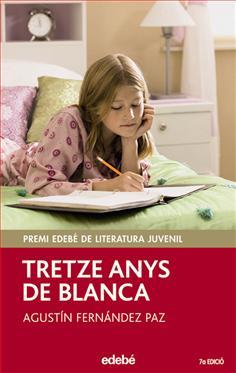 TRETZE ANYS DE BLANCA | 9788423682959 | FERNANDEZ PAZ,AGUSTIN | Llibreria La Puça | Llibreria online d'Arsèguel - Comprar llibres en català online - Llibres Andorra i Pirineu